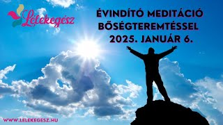 ÉVINDÍTÓ MEDITÁCIÓ BŐSÉGTEREMTÉSSEL