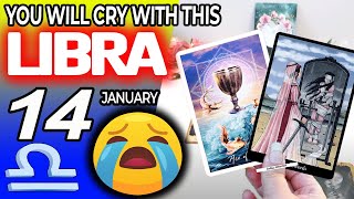 Libra ♎ 😭 YOU WILL CRY WITH THIS 😭 Horoscope for Today January 14 2025 ♎ Libra tarot January 14 2025