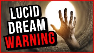 The 1 Thing You Must NEVER Do In Lucid Dreams (Warning)