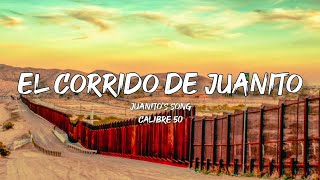 El Corrido De Juanito - Calibre 50 (Letra/English Lyrics)