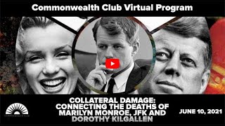 Collateral Damage: Connecting the Deaths of Marilyn Monroe, JFK and Dorothy Kilgallen