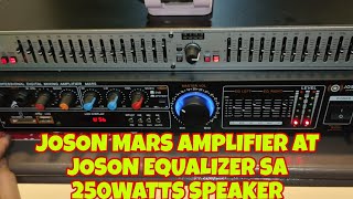 JOSON MARS AMPLIFIER AT JOSON MARS EQUALIZER SA 250WATTS SPEAKER | PAMBAHAY SOUNDS | TROPANG KATORSE