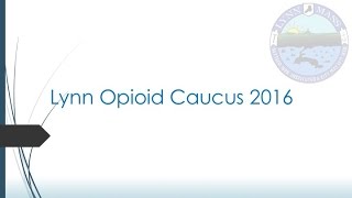 Lynn Opioid Caucus 2016