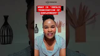 WHAT'S 'UNFAIR TERMINATION OF EMPLOYMENT? #termination #employment #workplacetips #kwambokasaisi