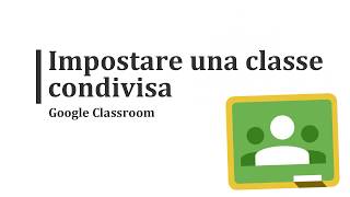 Condividere Classroom con docenti e studenti