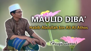 Habib Abdullah bin Ali Al Athos - Maulid Diba' (Suara Saja)