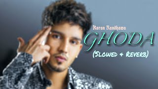 Ghoda : Karan Randhawa (Slowed & Reverb) | Album "XYZ"| Latest Punjabi Song | GJK-Music
