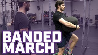 How to Perform the Banded March - Crossfit Strength Accessory