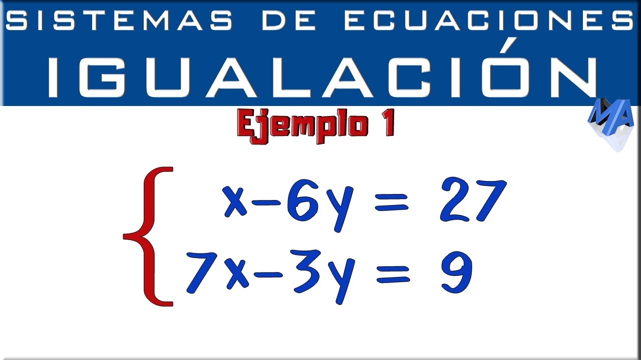 Sistemas De Ecuaciones Lineales 2x2 | Método De Igualación | Ejemplo 1 ...