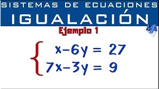 Sistemas de ecuaciones lineales 2x2 | Método de igualación | Ejemplo 1