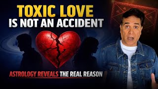 Why You Keep Attracting Toxic Relationships (Vedic Astrology Explains)