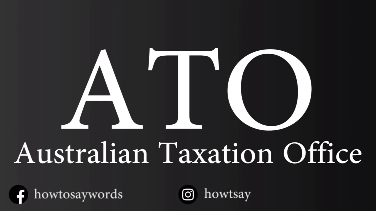 How To Pronounce ATO Australian Taxation Office - YouTube