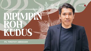 Dipimpin Roh Kudus - Ps. Timothy Abraham | 03/11/24 | Sunday Service