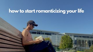 How To Start Romanticizing Your Life Before The Year Ends
