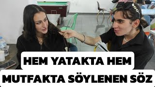 HEM YATAKTA HEM MUTFAKTA SÖYLENEN BİR SÖZ ?