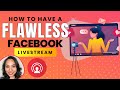 Facebook Live Tips: How to have a flawless Facebook Livestream