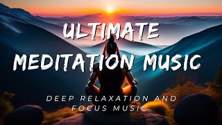 "Ultimate Meditation Music Collection for Deep Relaxation and Sleep | Calming, Stress Relief Music"