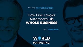 World of Marketing 87: How One Lawyer Automates His Whole Business