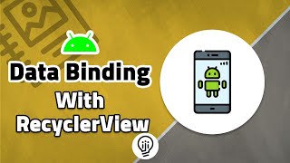Data Binding with Recycler Views in Android!