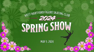 West Hartford Figure Skating Club Spring Show - May 5, 2024
