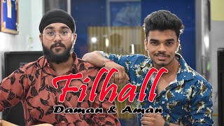 FILHALL | Akshay Kumar Ft Nupur Sanon | BPraak |Cover | Aman & Daman