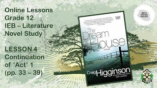 IEB   English HL   Grade 12   The Dream House   Lesson 4
