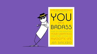 You Are a Badass by Jen Sincero - An Animated Summary