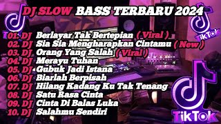 DJ SLOW BASS TERBARU 2024 | DJ VIRAL TIK TOK FULL BASS 🎵 DJ KU BERLAYAR TAK BERTEPIAN  | FULL ALBUM