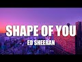 Ed Sheeran - Shape Of You (Lyrics)