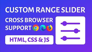 Custom range slider with HTML, CSS & Javascript | Cross browser range slider