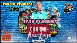 STAR BLACK RS CHARME ESPECIAL RÉVEILLON 2023 BY DJ DADINHU RJ