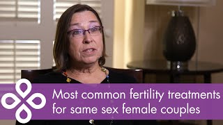 Most Common Fertility Treatments for Same Sex Female Couples