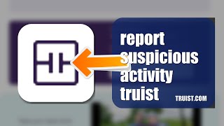 How To Report Suspicious Activity On Truist 2026 (EASY GUIDE)