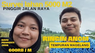 Survei Lahan 5000 M2 Pinggir Jalan Raya Tempuran Magelang