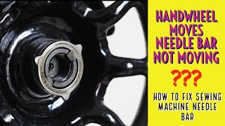 HANDWHEEL MOVES BUT NEEDLE BAR NOT MOVING ??? | SILAI MACHINE REPAIR |  ENGLISH SUBTITLES