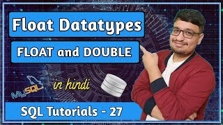 Float Datatype in SQL | FLOAT and DOUBLE | Section 4 | SQL Tutorial PART 27