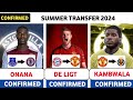 ALL CONFIRMED TRANSFERS 2024,ONANA TO ASTON VILLA,DE LIGT TO MANCHESTER UNITED,KAMBWALA TO VILLAREAL