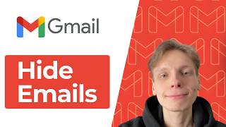 How to Hide Emails in Your Gmail Inbox [2026 Guide]