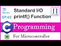 Video 02: printf Function  | C Programming for Microcontrollers