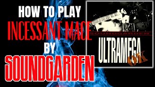 How to Play Incessant Mace by Soundgarden | Guitar Lesson