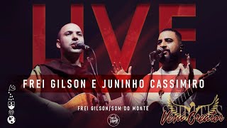LIVE Frei Gilson e Juninho Cassimiro | 01/08 19h