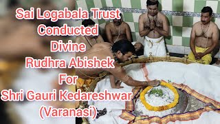 Sai Logabala Trust Conducted Divine RudhraAbishek for Shri Gauri Kedareshwar at Varanasi#viralvideo