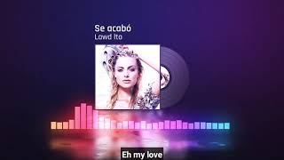 Se Acabó - Lawd Ito (lyrics) Modern Latin Pop Latino