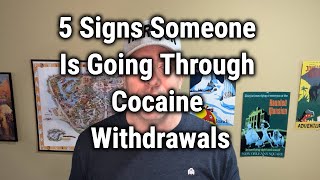 5 Signs Someone Is Going Through Cocaine Withdrawals