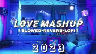 💕Love Mashup 2023 | Romantic Hindi Lofi Song | Lofi Beats