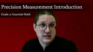 Precision Measurement 1 - Intro to Measurement - Grade 12 Essential Math