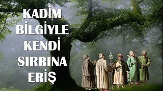 Kadim Bilgiyle Kendi Sırrını Keşfet