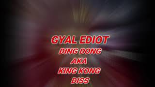 Ding Dong aka King Kong Diss. . Gyal Ediot ft Teddy Bruk Shut #UnaayKnw #demdead