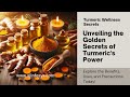 The Golden Secrets of Turmeric | Discover Benefits, Uses, and Precautions | Natural Beauty Spells