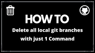 Delete All GIT Branches Locally in 1 Command | Error Branch not found [SOLVED]